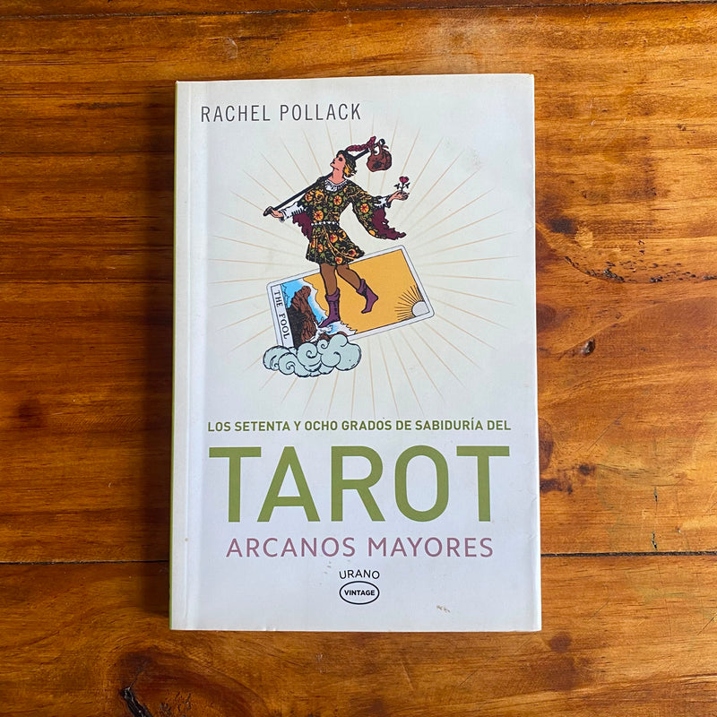 Los setenta y ocho grados de sabiduría del tarot: arcanos mayores