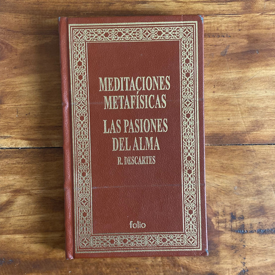 Meditaciones metafísicas / Las pasiones del alma