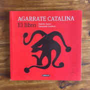 Agarrate Catalina: El libro