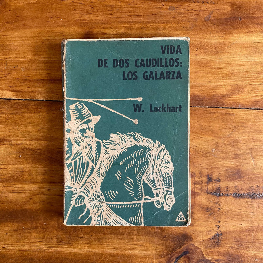 Vida de dos caudillos: Los galarza